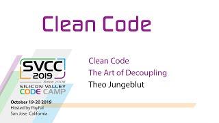 Clean Code – The Art of Decoupling at Silicon Valley Code Camp 2019