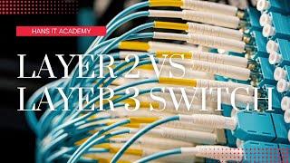 Layer 2 vs layer 3 switch - CompTIA Network+ N10-008 Domain 2.2