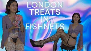 I Eat London Treats in Sheer lingerie & Fishnets! SO YUMMY!