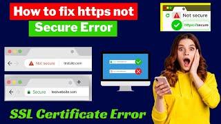 How to fix https not secure error || “Not Secure" to "https Secure" Website (SSL Errors)