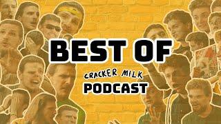 Best Of The CrackerMilk Podcast