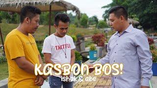 Kasbon Bos - Ishak & Abe (Official Music Video)