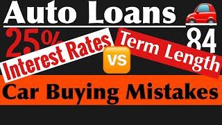 Car Buying Mistakes Interest Rates and Explained - Don't get Ripped off avoid these!