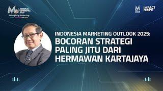 Indonesia Marketing Outlook (IMO) 2025: Bocoran Strategi Paling Jitu dari Hermawan Kartajaya