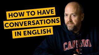 How to have a good conversation in English (with anyone) | Canguro English