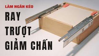 Thiết Kế Ngăn Kéo Siêu Thông Minh Với Ray Trượt Giảm Chấn Toàn Phần | www.vinachi.vn