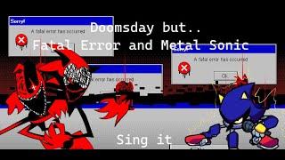 File Metaling [DoomsDay, but Fatal Error and Metal Sonic sing it] | FNF Mistful Crimson Morning