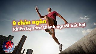 9 chân ngôn của cổ nhân có thể khiến bạn trở thành người “bất bại”