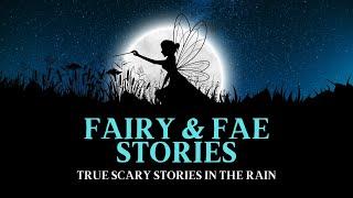 TRUE Fae Stories in the Rain | Hybrid | TRUE Scary Stories in the Rain @RavenReads