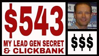 My Lead Gen Secret Review - $543.00 In Clickbank Commissions.