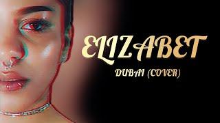 ELIZABET - DUBAI (COVER) 2022