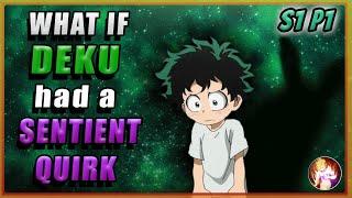 What If Deku Had A Sentient Quirk | Part 1 Season 1 | My Hero Academia What If