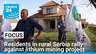 Residents in rural Serbia rally against lithium mining project • FRANCE 24 English