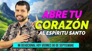 MI DEVOCIONAL HOY VIERNES 6 DE SEPTIEMBRE 2024 - NO CIERRES TU CORAZÓN A LA VOZ DEL ESPÍRITU SANTO