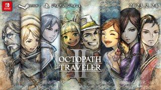 OCTOPATH TRAVELER Ⅱ Final Trailer