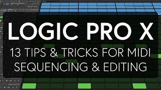 Logic Pro X - 13 Tips & Tricks for MIDI Sequencing and Editing