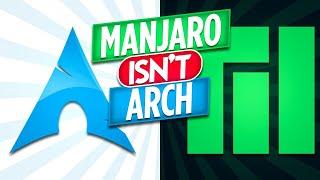 Manjaro is NOT Arch