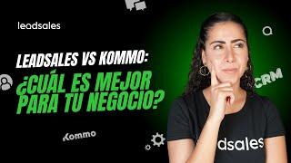 Leadsales vs. Kommo: ¿Cuál es mejor para tu negocio? | Descubre el mejor CRM para tu negocio (2024)