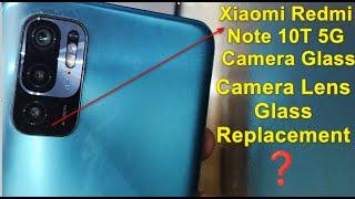 Xiaomi Redmi Note 10T 5G Camera Glass Broken Repair | Redmi Note 10T Camera Lens Glass Replacement?