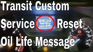 New Ford Transit Custom Service Light Reset Oil Life Service Warning Message 2016 2017 2018 2.0