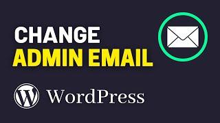 How to Change Admin Email Address in WordPress