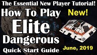 How To Play Elite Dangerous, 2019: The Essential Quick Start Tutorial for New Players