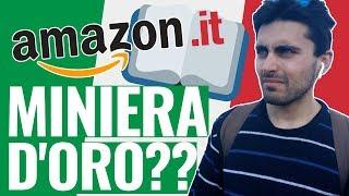 AMAZON.IT è una MINIERA D'ORO per Vendere Libri? - Kindle Publishing ITA