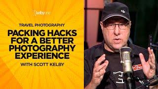 Packing Hacks for a Better Photography Experience – with Scott Kelby