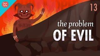 The Problem of Evil: Crash Course Philosophy #13