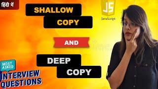 Deep Copy vs Shallow Copy | Javascript Interview questions and answers in hindi