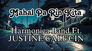 Mahal Pa Rin Kita| Cover By: Harmonica Band Ft. JUSTINE CALUCIN