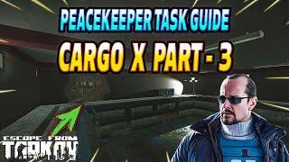 Cargo X Part 3 - Peacekeeper Task Guide - Escape From Tarkov