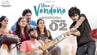 Hiee Vandana | Episode - 2 | Vandana Official | Mohit Pedada | Telugu Web Series | Infinitum Media