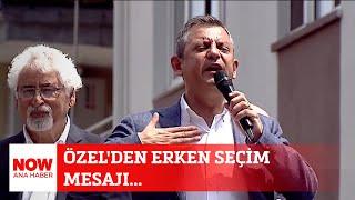 Özel'den erken seçim mesajı... 25 Temmuz 2024 NOW Ana Haber