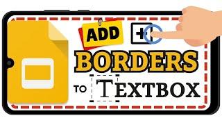 Add Borders to Your Textbox in Google Slides Mobile (Highlight Text)