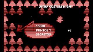 15000 puntos y más secretos  (Ultra Custom Night) #3