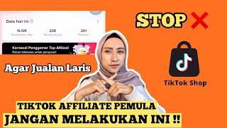 TIKTOK AFFILIATE PEMULA HINDARI HAL INI AGAR BANYAK ORDERAN ‼️TIPS SUKSES TIKTOK AFFILIATE