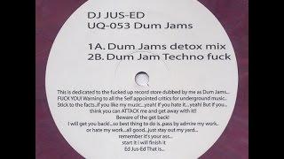 DJ Jus-Ed ‎– Dum Jams (Dum Jam Techno Fuck)