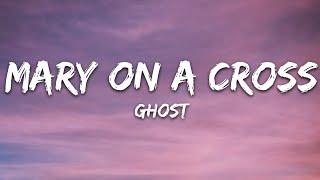 Ghost - Mary On A Cross (Lyrics)