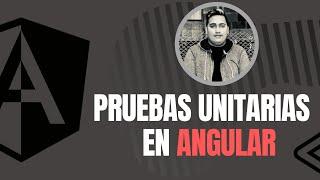 2021   Pruebas Unitarias en ANGULAR,   Unit Test, DevOps, Testing, TDD en Español