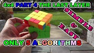 4X4 Rubik's Cube Solve Tutorial Pt.4 Last Layer Easy Version Beginner Only 4 basic Algorithms