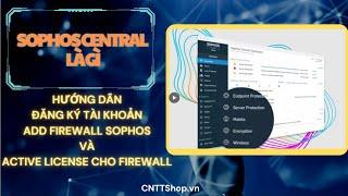 What is Sophos Central? How to register Sophos Central and adding Sophos Firewall on Sophos Central