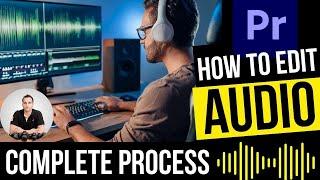 How to Edit Audio in Adobe Premiere Pro - The Complete Tutorial