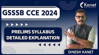 GSSSB CCE  2024  | Prelims Syllabus detailed explanation |  Kanet Guidance