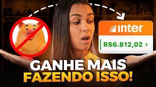 3 FORMAS DE GANHAR MAIS DINHEIRO DO QUE O PORQUINHO USANDO O PRÓPRIO BANCO INTER!