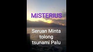 Horor !!! Viral suara misterius minta tolong di pantai talise bekas  tsunami Palu