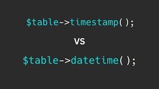 Laravel Migration: Timestamp or Datetime?