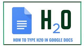 How to type h2o In Google Docs