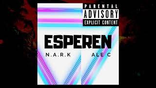 N.A.R.K, ALE C - Esperen (Prod. Samecaldesh!t)