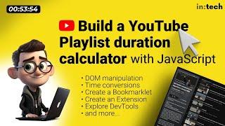 Learn JavaScript by building a YouTube Playlist duration calculator